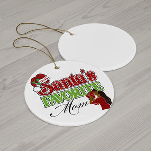 Santa's Favorite Mom Ceramic Ornament